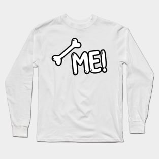 BONE ME! Long Sleeve T-Shirt